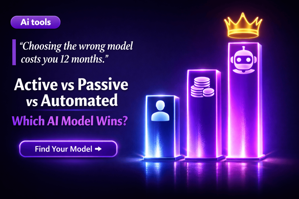 AI Income Models Compared: Active vs Passive vs Automated — Which One Is Right for You?