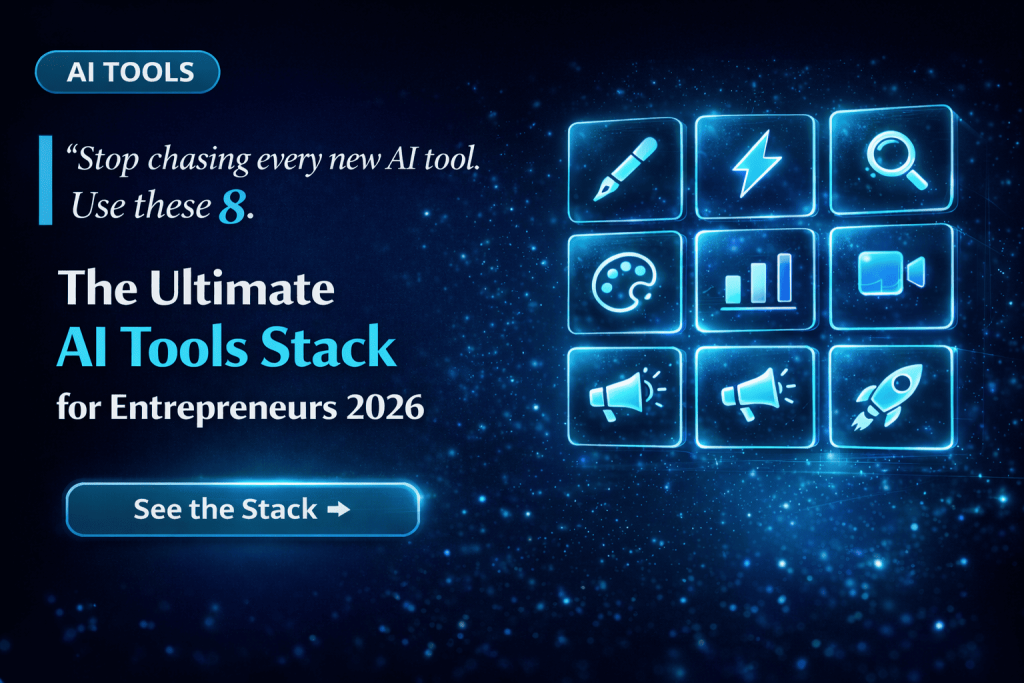 The Ultimate AI Tools Stack for Digital Entrepreneurs in 2026: A Category-by-Category Guide
